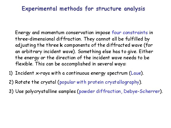 Experimental methods for structure analysis Energy and momentum conservation impose four constraints in three-dimensional
