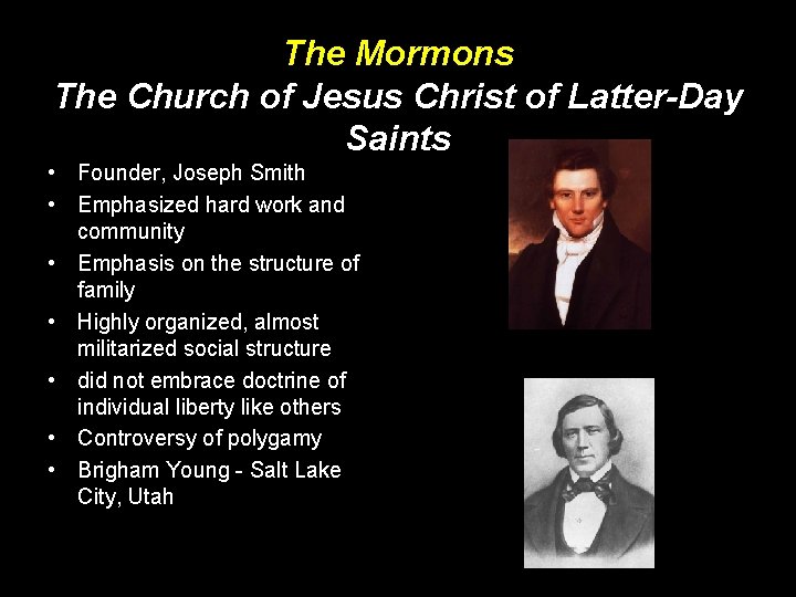 The Mormons The Church of Jesus Christ of Latter-Day Saints • Founder, Joseph Smith