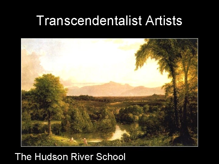 Transcendentalist Artists The Hudson River School 
