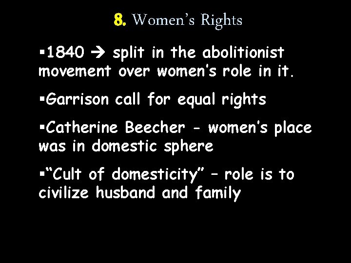 8. Women’s Rights § 1840 split in the abolitionist movement over women’s role in