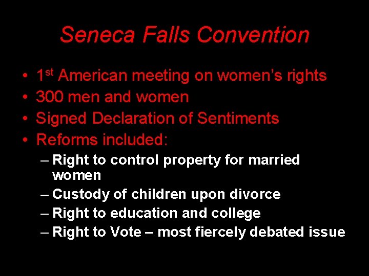 Seneca Falls Convention • • 1 st American meeting on women’s rights 300 men