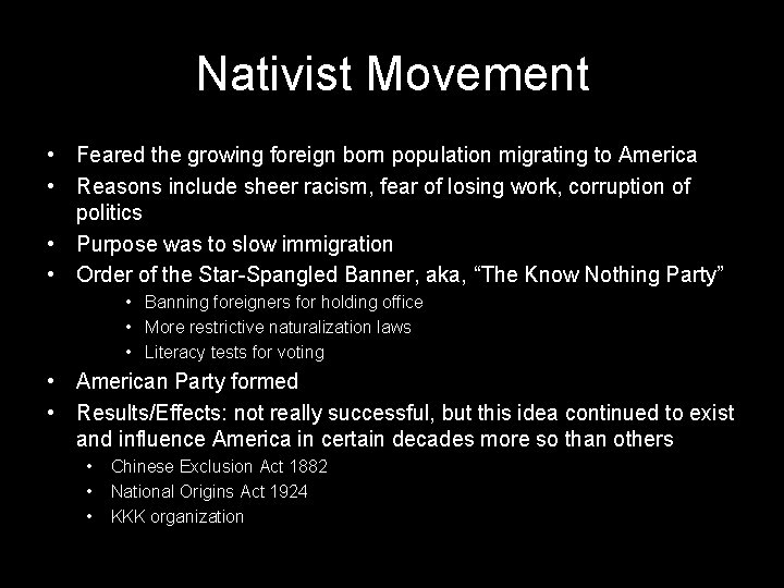 Nativist Movement • Feared the growing foreign born population migrating to America • Reasons