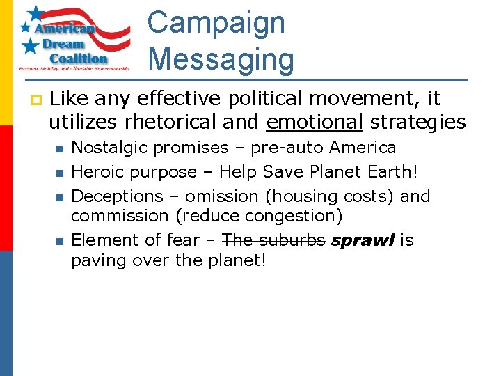 Campaign Messaging p Like any effective political movement, it utilizes rhetorical and emotional strategies