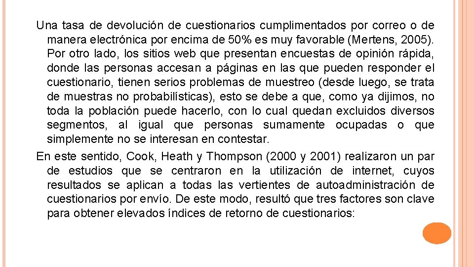 Una tasa de devolución de cuestionarios cumplimentados por correo o de manera electrónica por