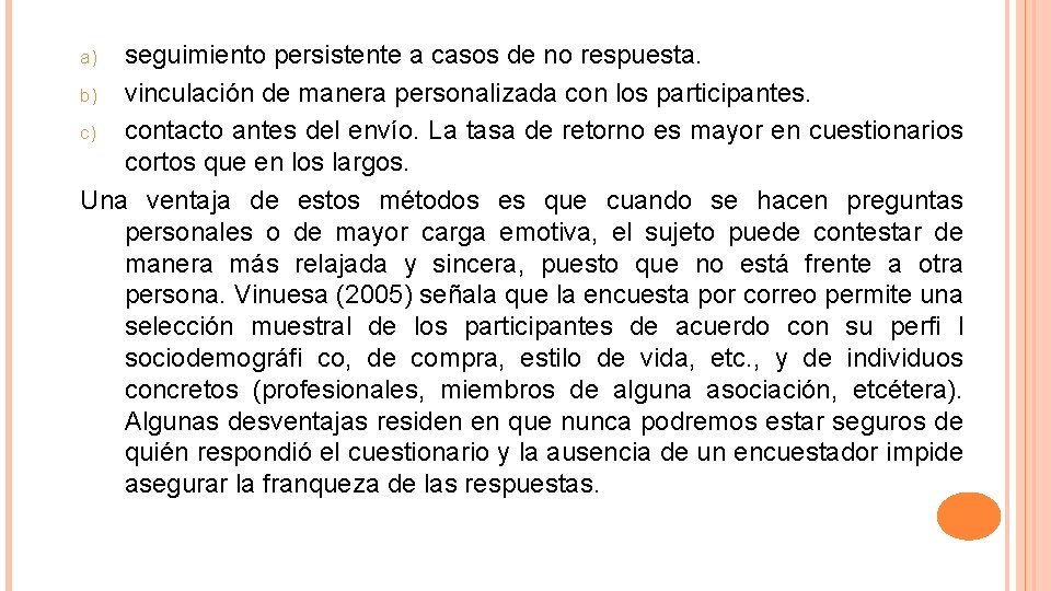 seguimiento persistente a casos de no respuesta. b) vinculación de manera personalizada con los