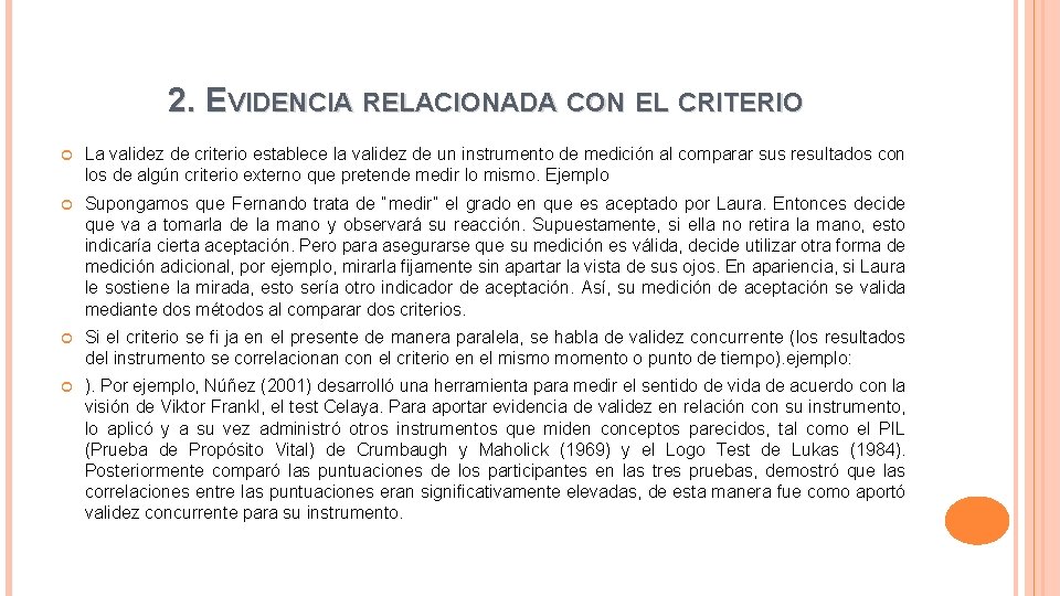 2. EVIDENCIA RELACIONADA CON EL CRITERIO La validez de criterio establece la validez de