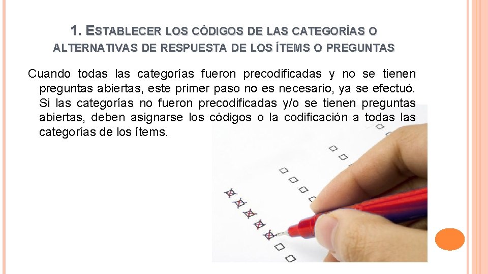 1. ESTABLECER LOS CÓDIGOS DE LAS CATEGORÍAS O ALTERNATIVAS DE RESPUESTA DE LOS ÍTEMS