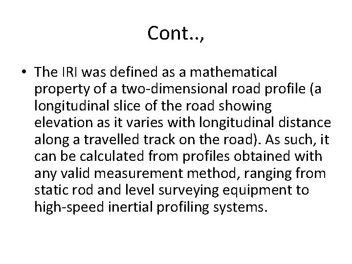 Cont. . , • The IRI was defined as a mathematical property of a