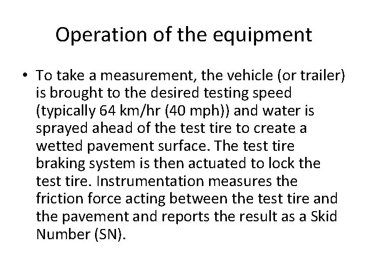 Operation of the equipment • To take a measurement, the vehicle (or trailer) is