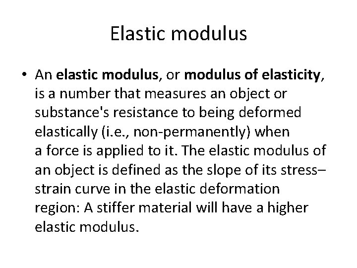 Elastic modulus • An elastic modulus, or modulus of elasticity, is a number that