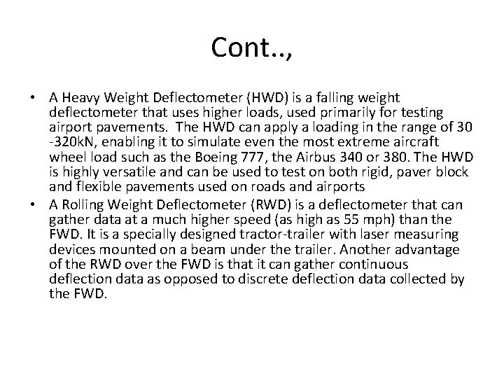 Cont. . , • A Heavy Weight Deflectometer (HWD) is a falling weight deflectometer