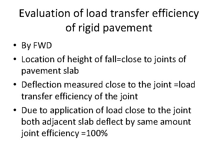 Evaluation of load transfer efficiency of rigid pavement • By FWD • Location of