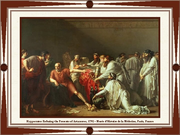 Hyppocrates Refusing the Presents of Artaxerces, 1792 - Musée d’Histoire de la Médecine, Paris,