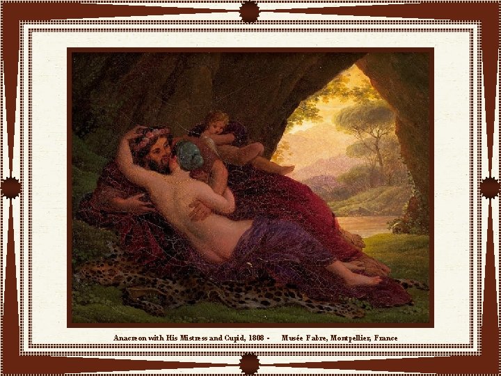 Anacreon with His Mistress and Cupid, 1808 - Musée Fabre, Montpellier, France 