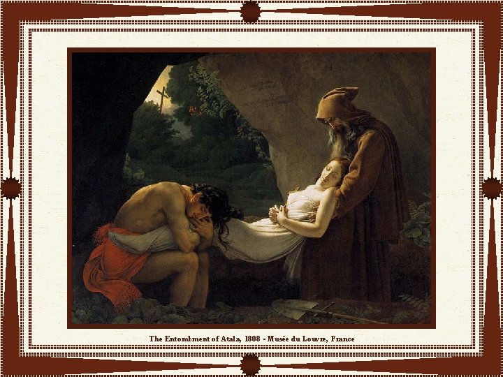 The Entombment of Atala, 1808 - Musée du Louvre, France 