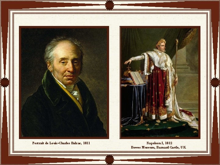 Portrait de Louis-Charles Balzac, 1811 Napoleon I, 1812 Bowes Museum, Barnard Castle, UK 