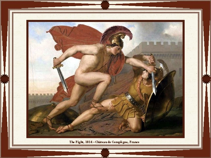 The Fight, 1814 - Château de Compiègne, France 