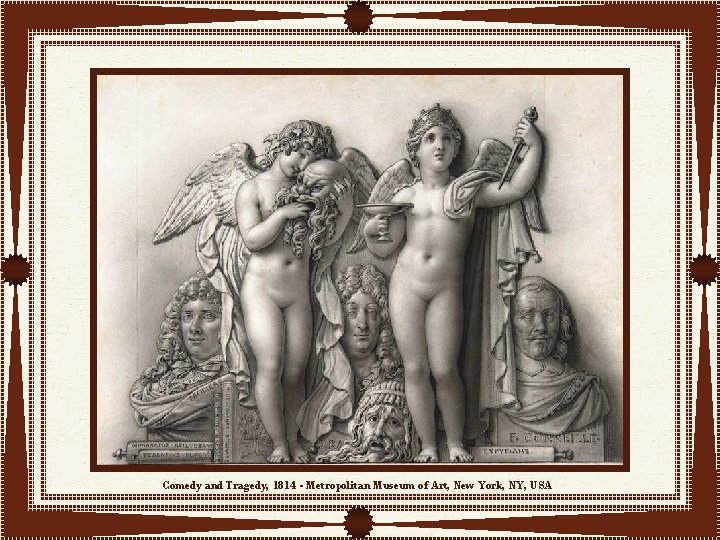 Comedy and Tragedy, 1814 - Metropolitan Museum of Art, New York, NY, USA 