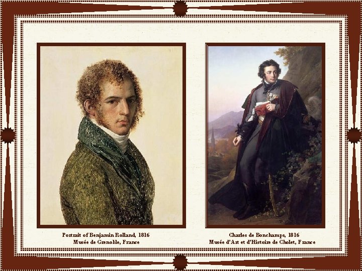 Portrait of Benjamin Rolland, 1816 Musée de Grenoble, France Charles de Bonchamps, 1816 Musée