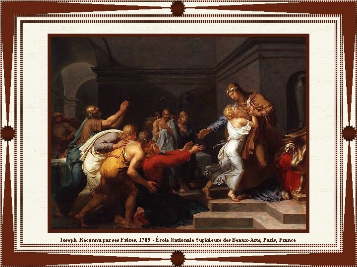 Joseph Reconnu par ses Frères, 1789 - École Nationale Supérieure des Beaux-Arts, Paris,