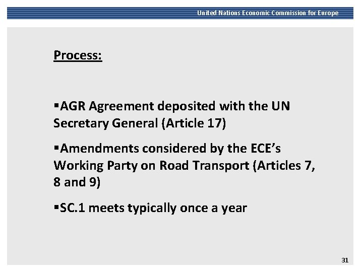 United Nations Economic Commission for Europe Process: §AGR Agreement deposited with the UN Secretary