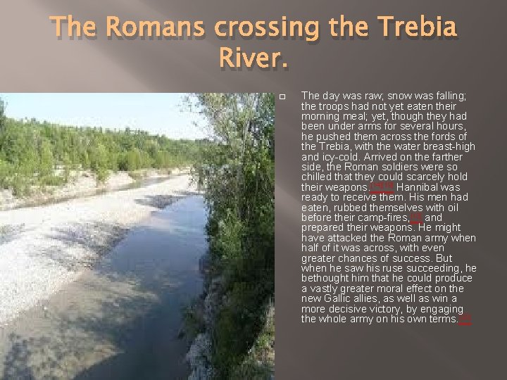 The Romans crossing the Trebia River. � The day was raw; snow was falling;