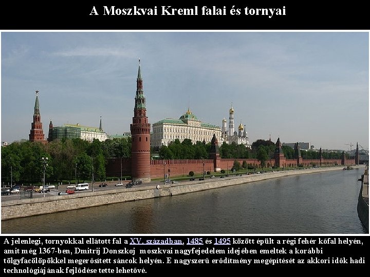 A Moszkvai Kreml falai és tornyai A jelenlegi, tornyokkal ellátott fal a XV. században,