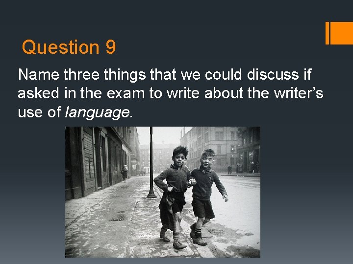 Question 9 Name three things that we could discuss if asked in the exam Question 9 Name three things that we could discuss if asked in the exam