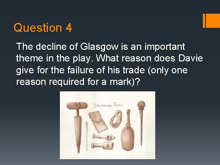 Question 4 The decline of Glasgow is an important theme in the play. What Question 4 The decline of Glasgow is an important theme in the play. What