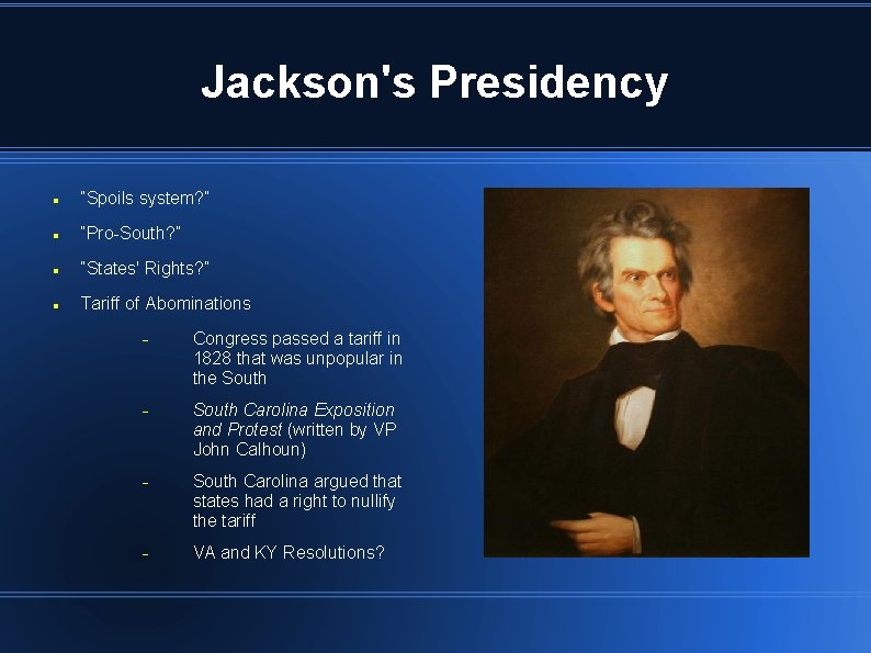 Jackson's Presidency “Spoils system? ” “Pro-South? ” “States' Rights? ” Tariff of Abominations Congress