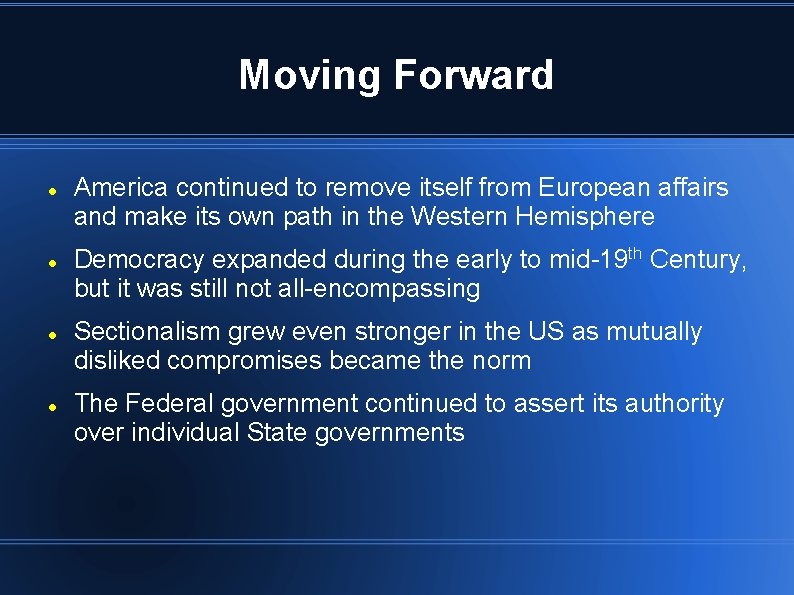 Moving Forward America continued to remove itself from European affairs and make its own