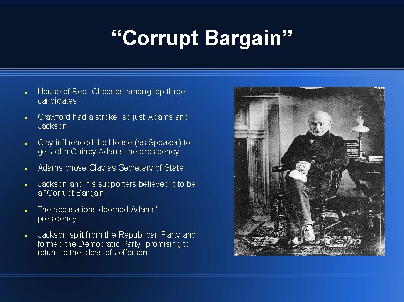 “Corrupt Bargain” House of Rep. Chooses among top three candidates Crawford had a stroke,