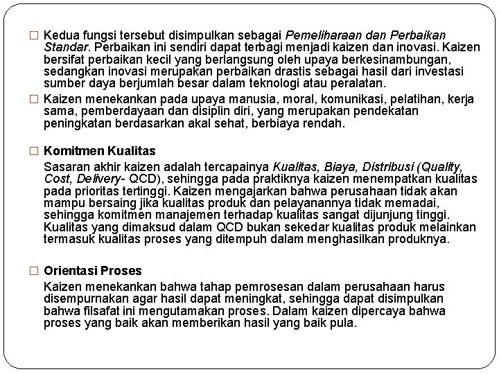 � Kedua fungsi tersebut disimpulkan sebagai Pemeliharaan dan Perbaikan Standar. Perbaikan ini sendiri dapat � Kedua fungsi tersebut disimpulkan sebagai Pemeliharaan dan Perbaikan Standar. Perbaikan ini sendiri dapat
