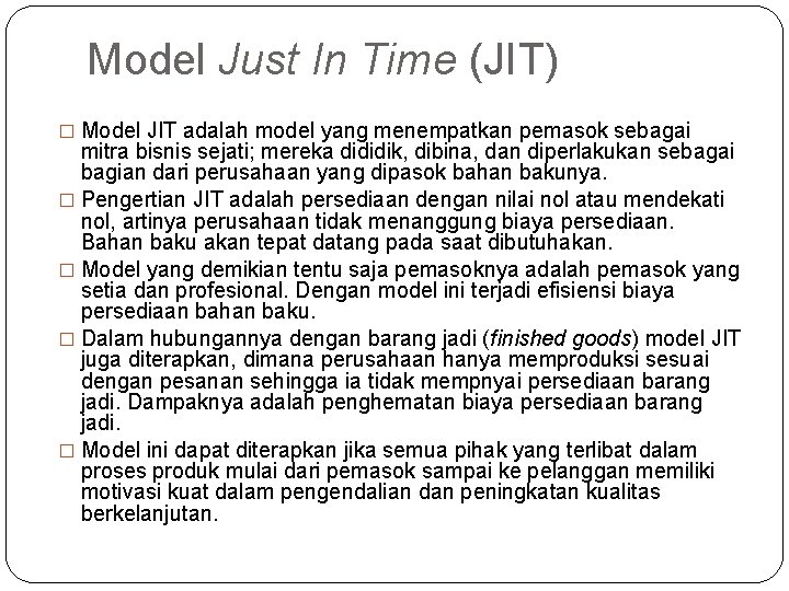 Model Just In Time (JIT) � Model JIT adalah model yang menempatkan pemasok sebagai Model Just In Time (JIT) � Model JIT adalah model yang menempatkan pemasok sebagai