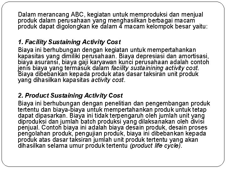 Dalam merancang ABC, kegiatan untuk memproduksi dan menjual produk dalam perusahaan yang menghasilkan berbagai Dalam merancang ABC, kegiatan untuk memproduksi dan menjual produk dalam perusahaan yang menghasilkan berbagai