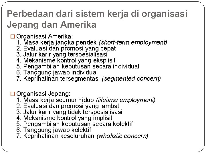 Perbedaan dari sistem kerja di organisasi Jepang dan Amerika � Organisasi Amerika: 1. Masa Perbedaan dari sistem kerja di organisasi Jepang dan Amerika � Organisasi Amerika: 1. Masa