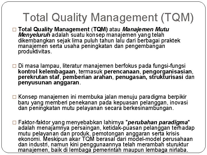 Total Quality Management (TQM) � Total Quality Management (TQM) atau Manajemen Mutu Menyeluruh adalah Total Quality Management (TQM) � Total Quality Management (TQM) atau Manajemen Mutu Menyeluruh adalah