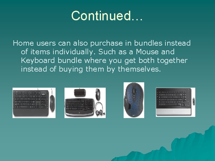Continued… Home users can also purchase in bundles instead of items individually. Such as