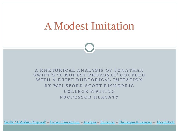 A Modest Imitation A RHETORICAL ANALYSIS OF JONATHAN SWIFT’S ‘A MODEST PROPOSAL’ COUPLED WITH