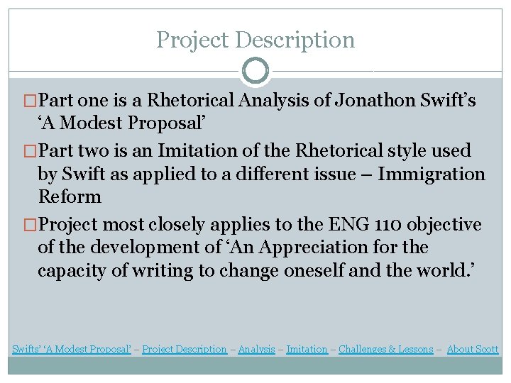 Project Description �Part one is a Rhetorical Analysis of Jonathon Swift’s ‘A Modest Proposal’