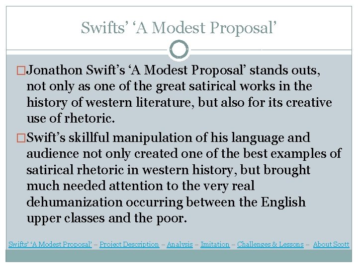 Swifts’ ‘A Modest Proposal’ �Jonathon Swift’s ‘A Modest Proposal’ stands outs, not only as