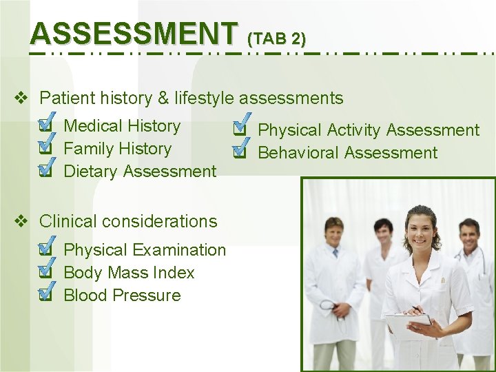 ASSESSMENT (TAB 2) v Patient history & lifestyle assessments q Medical History q Physical