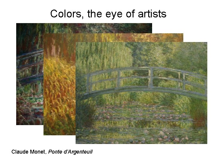 Colors, the eye of artists Claude Monet, Ponte d’Argenteuil 