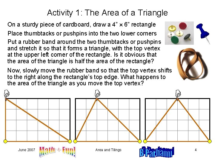 Activity 1: The Area of a Triangle On a sturdy piece of cardboard, draw