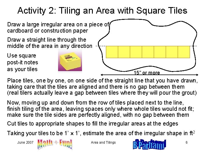 Activity 2: Tiling an Area with Square Tiles Draw a large irregular area on