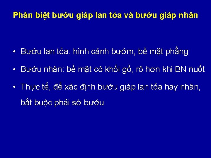 Phân biệt bướu giáp lan tỏa và bướu giáp nhân • Bướu lan tỏa: