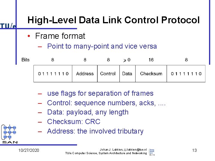 High-Level Data Link Control Protocol • Frame format – Point to many-point and vice High-Level Data Link Control Protocol • Frame format – Point to many-point and vice