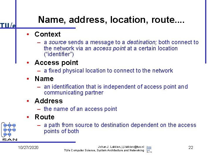 Name, address, location, route. . • Context – a source sends a message to Name, address, location, route. . • Context – a source sends a message to