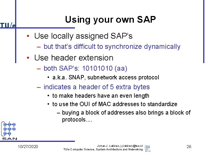 Using your own SAP • Use locally assigned SAP’s – but that’s difficult to Using your own SAP • Use locally assigned SAP’s – but that’s difficult to