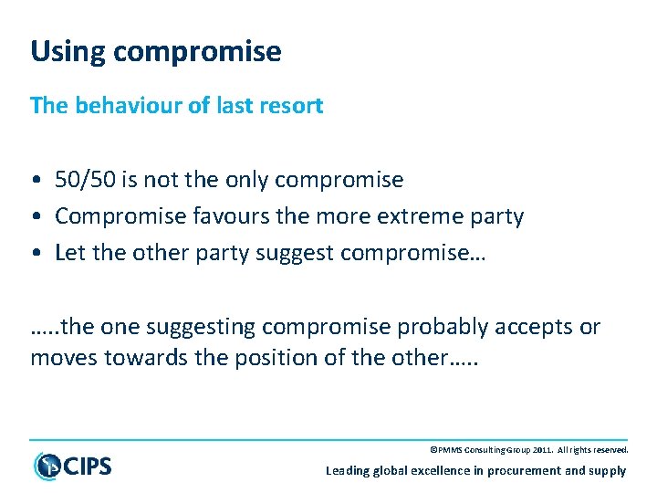 Using compromise The behaviour of last resort • 50/50 is not the only compromise